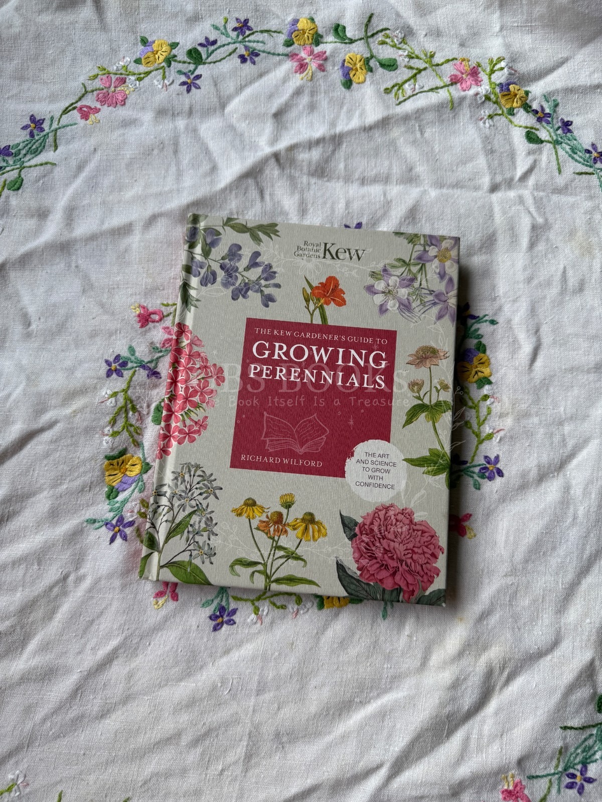 The Kew Gardener's Guide to Growing Perennials: The Art and Science to Grow with Confidence